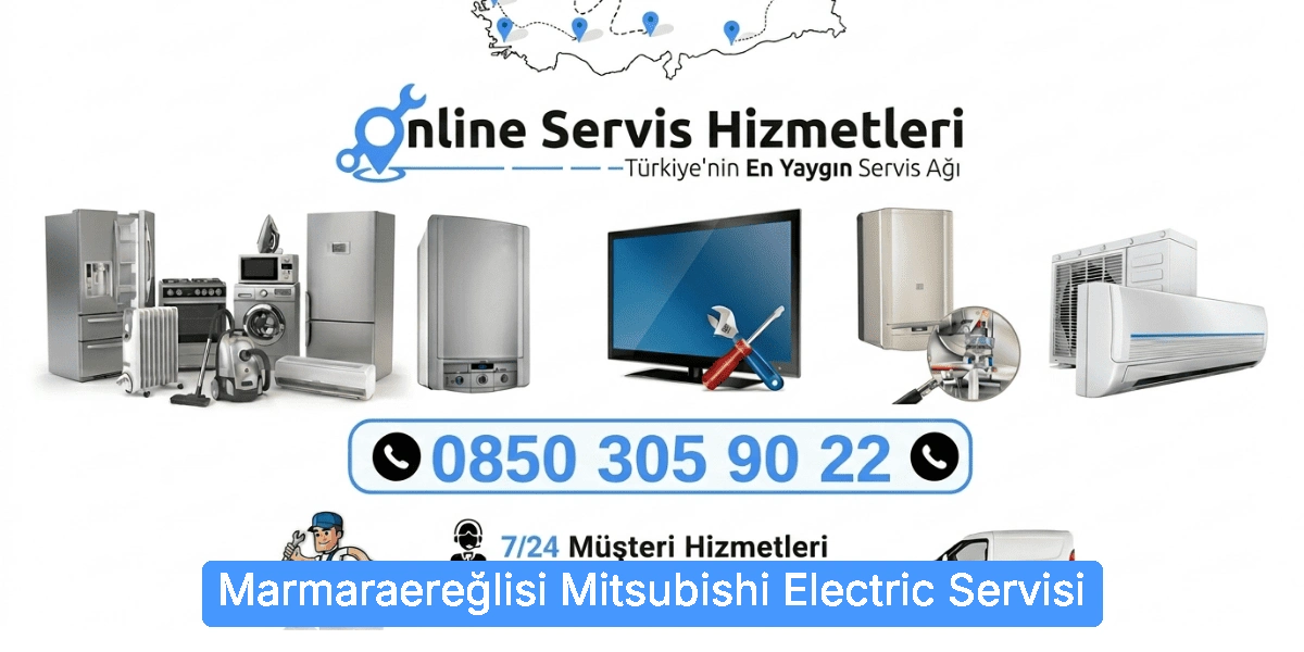 Marmaraereğlisi Mitsubishi Electric Servisi