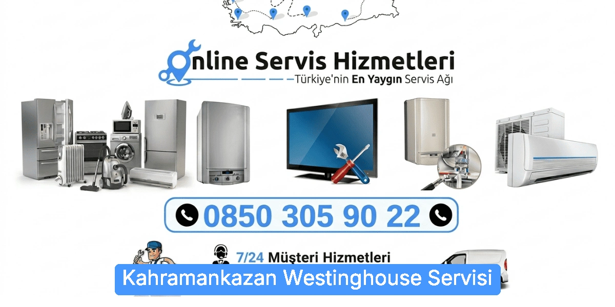 Kahramankazan Westinghouse Servisi