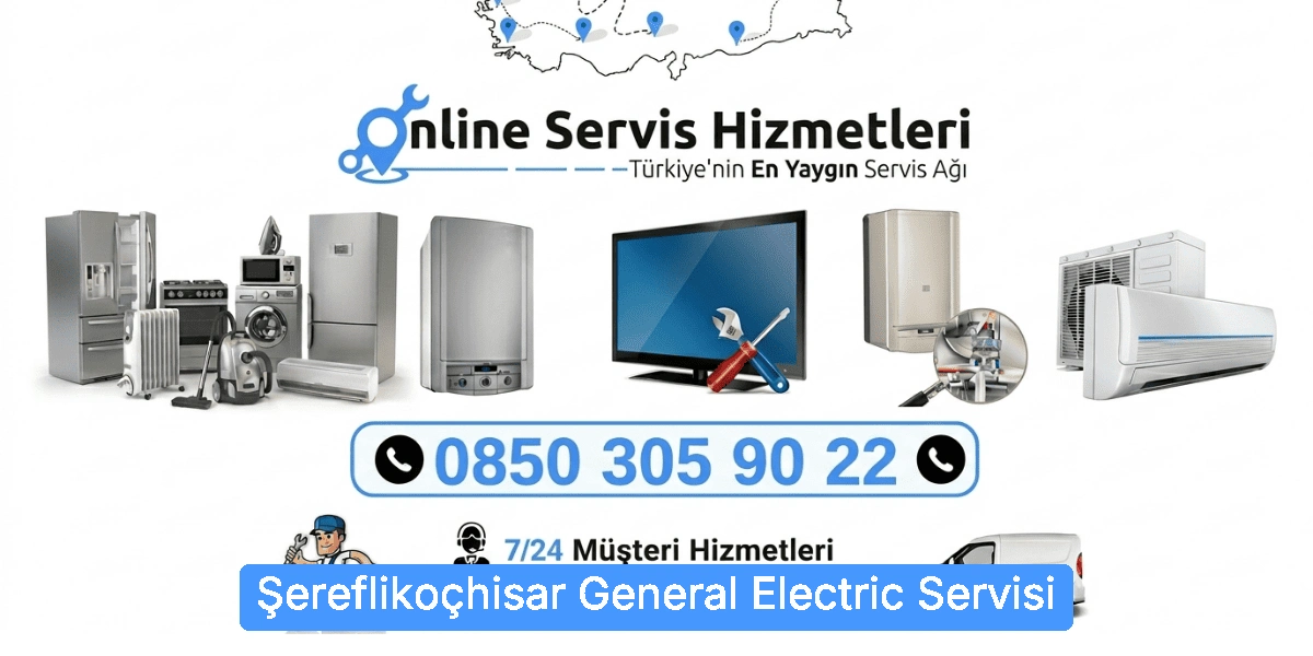 Şereflikoçhisar General Electric Servisi