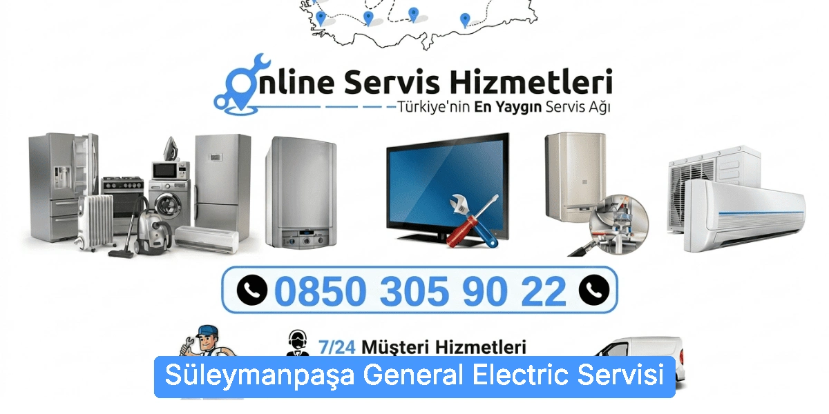 Süleymanpaşa General Electric Servisi