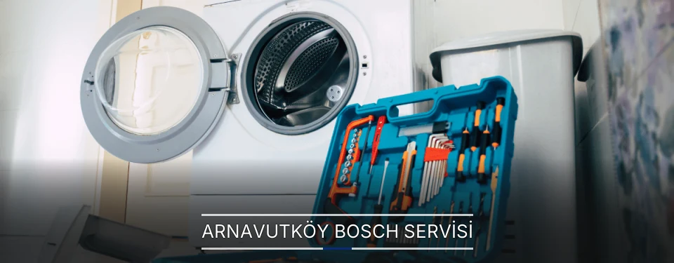 Arnavutköy Bosch Servisi