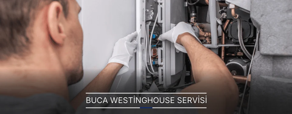 Buca Westinghouse Servisi Buca Westinghouse Servisi